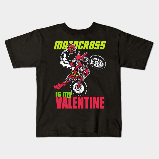 motocross is my valentine Kids T-Shirt by hadlamcom